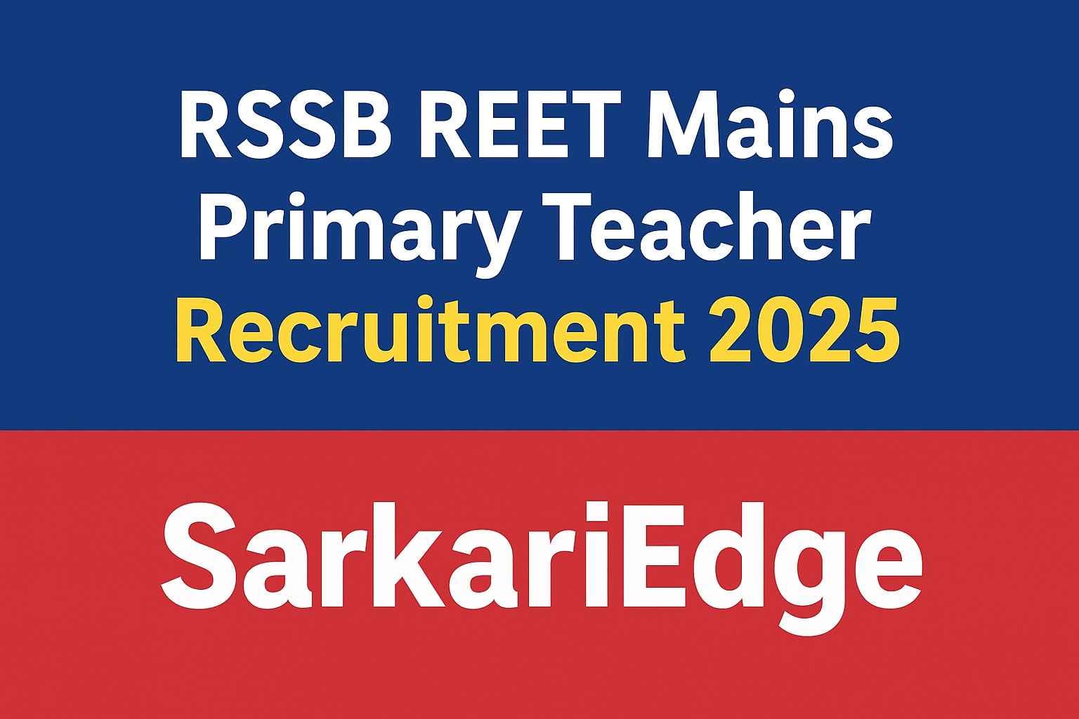 RSSB REET Mains 2025, REET Primary Teacher Recruitment 2025, Rajasthan REET 2025 apply, RSSB teacher vacancy 2025, REET mains eligibility, REET exam date 2026